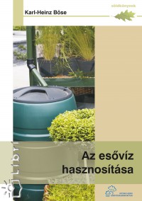 Karl-Heinz Bse - Az esvz hasznostsa