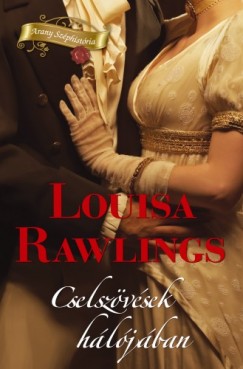 Louisa Rawlings - Cselszvsek hljban