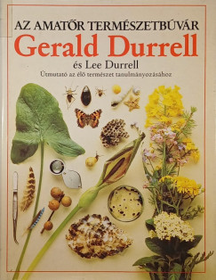 Lee Durrell - Gerald Durrell - Az amatr termszetbvr