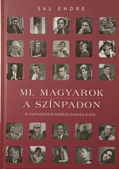 Sal Endre - Mi, magyarok a sz�npadon (M�cs K�rolynak dedik�lt pld.)