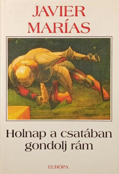 Javier Mar�as - Holnap a csat�ban gondolj r�m