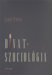 Zsolt Pter - Divatszociolgia