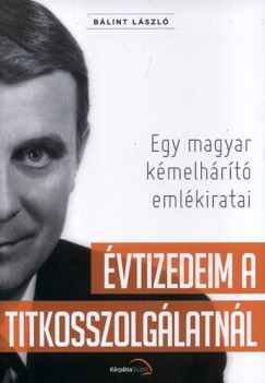 Blint Lszl - vtizedeim a titkosszolglatnl