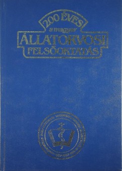 Dr. Holl Ferenc - 200 ves a magyar llatorvosi felsoktats