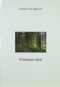 Madocsai Miklós - Emmausi úton