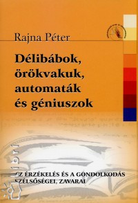 Dr. Rajna Pter - Dlibbok, rkvakuk, automatk s gniuszok