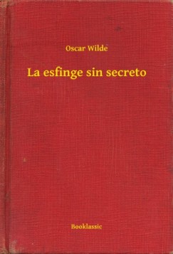 Oscar Wilde - La esfinge sin secreto