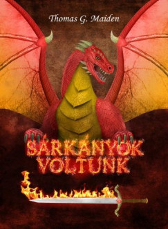 Thomas G. Maiden - Srknyok voltunk