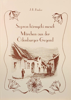 Johann Reinhardt Bünker - Sopron környéki mesék - Märchen aus der Ödenburger Gegend