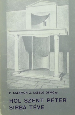 P. Salamon Z. Lszl - Hol Szent Pter sirba tve