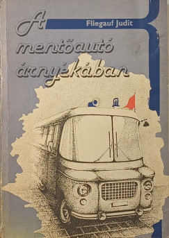 Fliegauf Judit - A mentőautó árnyékában