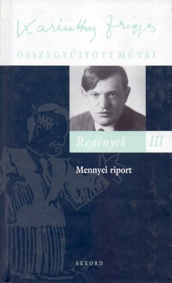 Karinthy Frigyes - Szalay Kroly  (Szerk.) - Regnyek III.