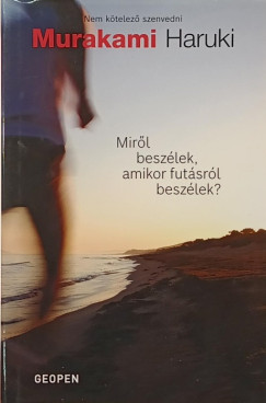 Murakami Haruki - Mir�l besz�lek, amikor fut�sr�l besz�lek?