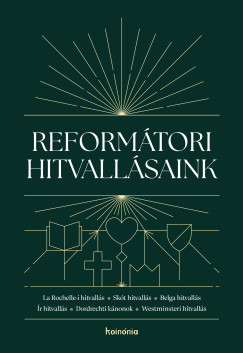 Horvth Levente  (Szerk.) - Reformtori hitvallsaink