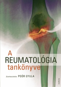 Por Gyula  (Szerk.) - A reumatolgia tanknyve