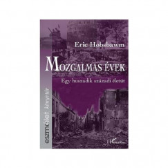 Eric Hobsbawm - Mozgalmas vek