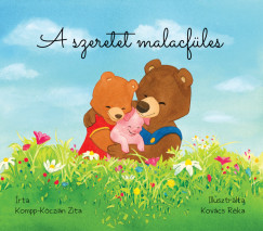 Kompp-Kczin Zita - A szeretet malacfles