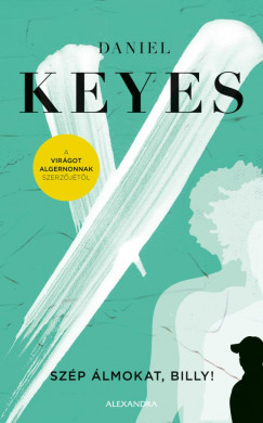 Daniel Keyes - Szép álmokat, Billy!