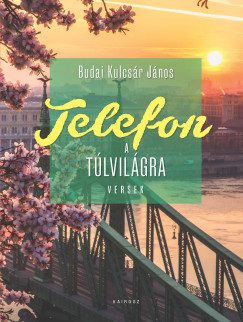 Budai Kulcsr Jnos - Telefon a tlvilgra
