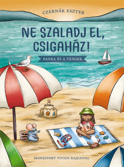 Czernk Eszter - Ne szaladj el, csigahz! - Panka s a tenger