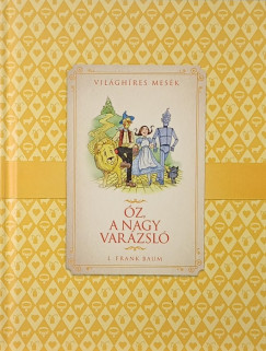 L. Frank Baum - Hajnal Gabriella (Szerk.) - Óz, a nagy varázsló