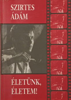 Szirtes dm - Szirtes gi  (Szerk.) - Zvada Pl  (Szerk.) - letnk, letem!