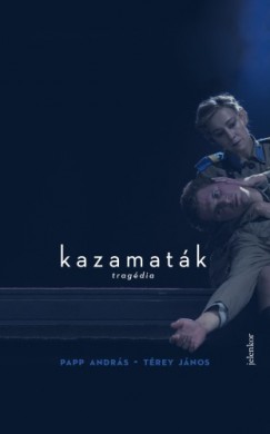 Trey Jnos Papp Andrs - Kazamatk - Tragdia