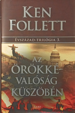 Ken Follett - Az �r�kk�val�s�g k�sz�b�n