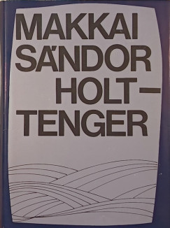 Makkai Sndor - Holttenger