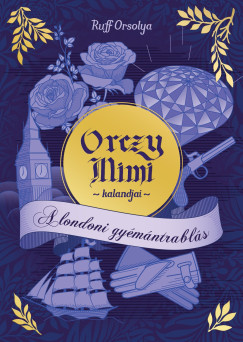 Orczy Mimi kalandjai 1. - A londoni gy�m�ntrabl�s