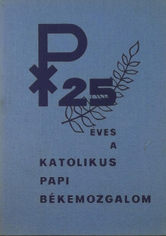 25 ves a katolikus papi bkemozgalom