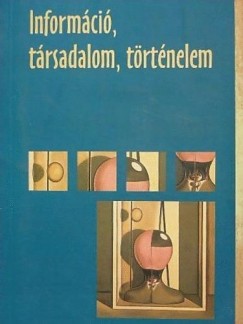 Z. Karvalics Lszl - Informci, trsadalom, trtnelem