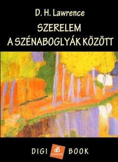 D. H. Lawrence - Szerelem a sznaboglyk kztt