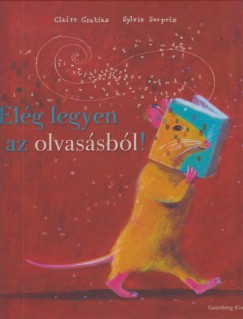 Claire Gratias - Elg legyen az olvassbl!
