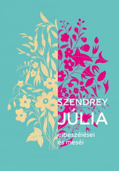 Szendrey Jlia - Gyimesi Emese  (Szerk.) - Szendrey Jlia elbeszlsei s mesi