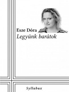 Esze Dra - Legynk bartok