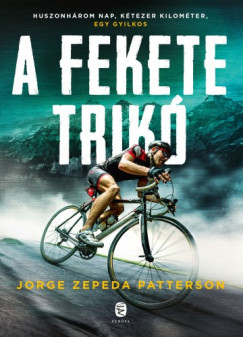 Jorge Zepeda Patterson - A fekete trik - Versenyben a halllal