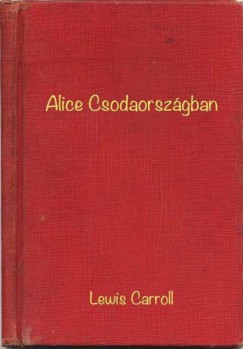 Gordon Robinson Lewis Carroll - Alice Csodaorszgban