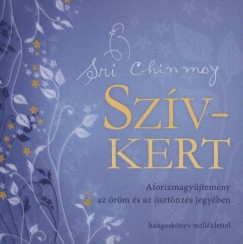 Sahayak Plowman  (Szerk.) - Szv-kert - Aforizmagyjtemny az rm s az sztnzs jegyben