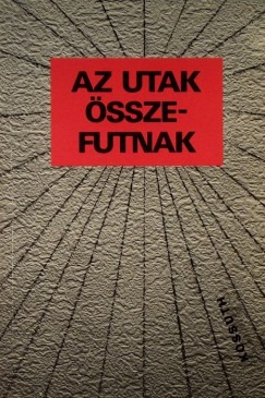 Vmos Gyrgy - Az  utak sszefutnak