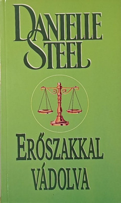 Danielle Steel - Erőszakkal vádolva