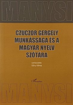 Ery Vilma  (Szerk.) - Czuczor Gergely munkssga s a magyar nyelv sztra