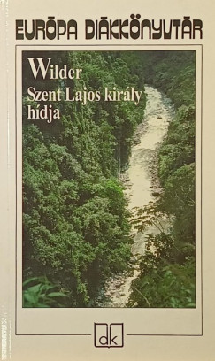 Thornton Wilder - Szent Lajos kir�ly h�dja
