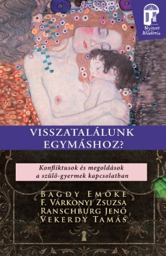 Bagdy Emke - F. Vrkonyi Zsuzsa - Ranschburg Jen - Vekerdy Tams - Visszatallunk egymshoz?