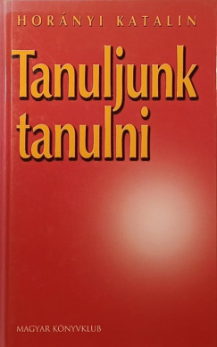 Hornyi Katalin - Tanuljunk tanulni