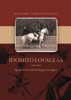 Győrffy-Villám András - Magyar Imre - Idomító lovaglás