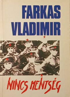 Farkas Vladimir - Nincs mentsg