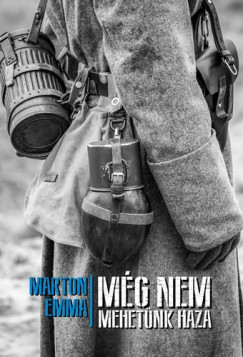 Marton Emma - Mg nem mehetnk haza