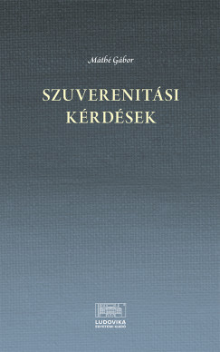 M�th� G�bor - Szuverenit�si k�rd�sek (16-21. sz�zad)