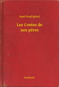 Paul Fval - Les Contes de nos peres